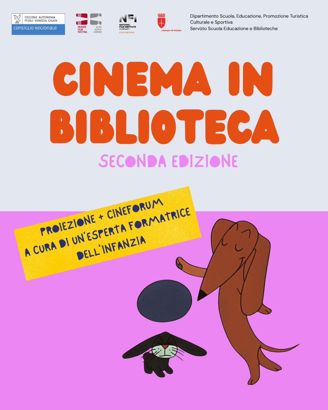 Manifesto dell’evento Cinema in Biblioteca, Seconda Edizione, raffigurante un bassotto disegnato in stile cartone animato che gioca con un coniglietto nero su uno sfondo rosa, con un banner informativo relativo a un forum cinematografico sul cinema d’animazione condotto da un esperto di educazione infantile per le biblioteche di Trieste.